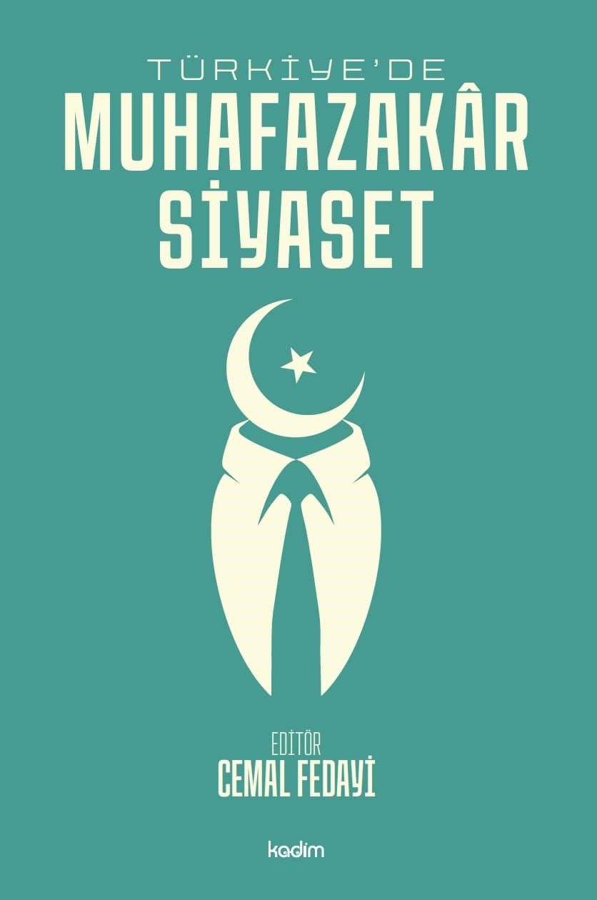 Türkiye’de Muhafazakar Siyaset - Kadim Yayınları Kitap