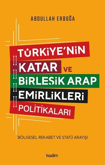 Türkiye'nin Katar ve Birleşik Arap Emirlikleri Politikaları - Kadim Yayınları Kitap