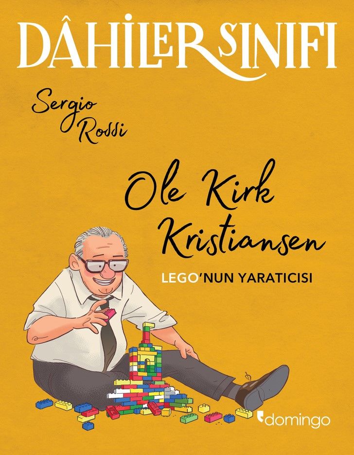 Dahiler Sınıfı - Ole Kirk Kristiansen - LEGO’nun Yaratıcısı - Domingo Yayınevi Kitap