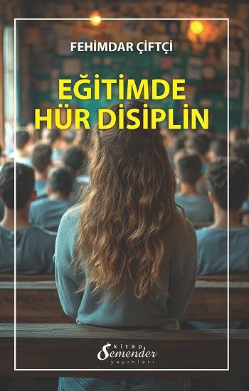 Eğitimde Hür Disiplin - Semenderkitap Yayınları Kitap