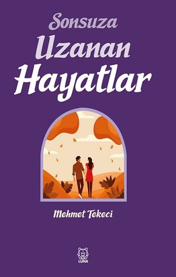 Sonsuza Uzanan Hayatlar - Luna Yayınları Kitap