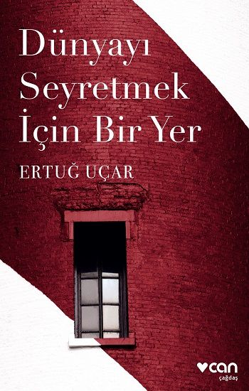 Dünyayı Seyretmek İçin Bir Yer - Can Yayınları Kitap