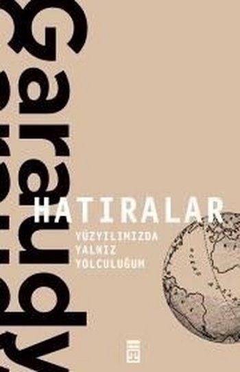 Hatıralar - Yüzyılımızda Yalnız Yolculuğum - Timaş Yayınları Kitap