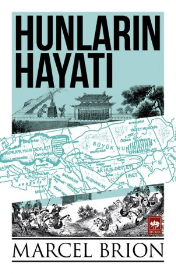 Hunların Hayatı - Ötüken Neşriyat Kitap