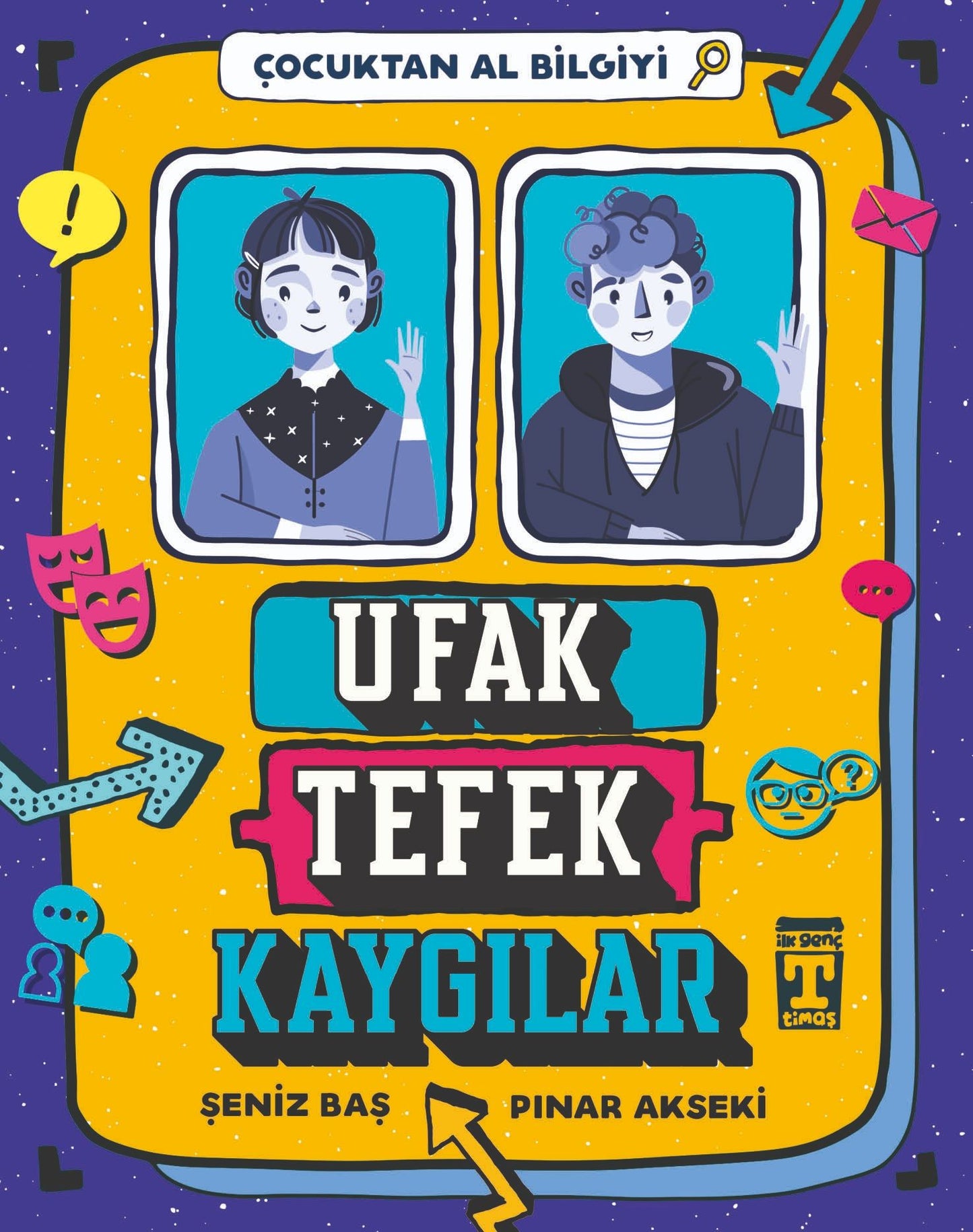 Ufak Tefek Kaygılar - Çocuktan Al Bilgiyi - Genç Timaş Kitap