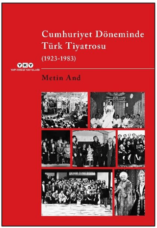Cumhuriyet Döneminde Türk Tiyatrosu (1923–1983) - Yapı Kredi Yayınları Sanat Kitap