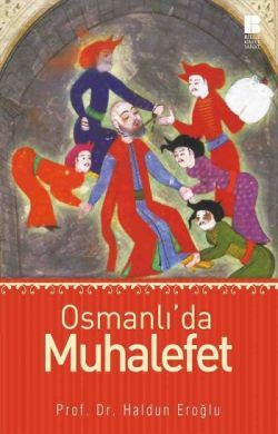 Osmanlı’da Muhalefet - Bilge Kültür Sanat Kitap