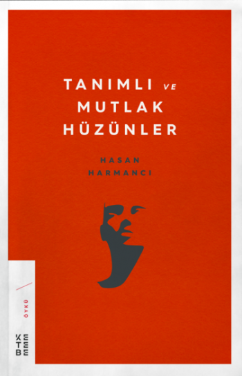 Tanımlı ve Mutlak Hüzünler - Ketebe Yayınları Kitap