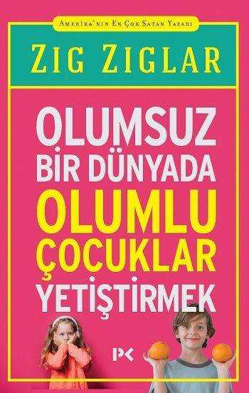 Olumsuz Bir Dünyada Olumlu Çocuklar Yetiştirmek - Profil Kitap Kitap