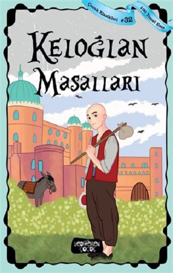 Keloğlan Masalları - Çocuk Klasikleri 32 - Yediveren Çocuk Kitap