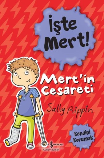 İşte Mert !- Mert'in Cesareti-Kendini Korumak - İş Bankası Kültür Yayınları Kitap