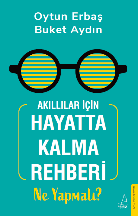 Akıllılar İçin Hayatta Kalma Rehberi: Ne Yapmalı? - Destek Yayınları Kitap