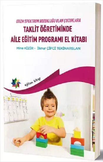 Taklit Öğretiminde Aile Eğitim Programı El Kitabı - Eğiten Kitap Kitap