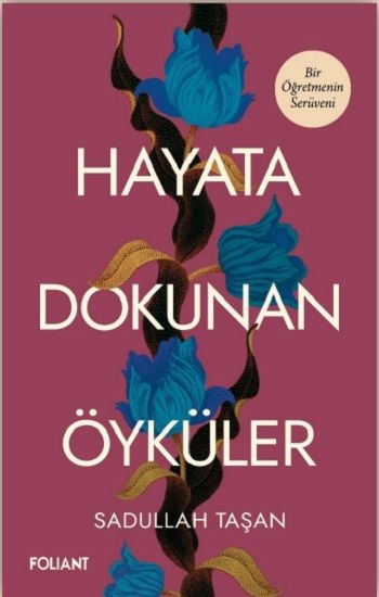 Hayata Dokunan Öyküler - Foliant Yayınları Kitap