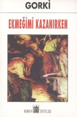 Ekmeğimi Kazanırken Maksim Gorki Türkçe kitap kapağı