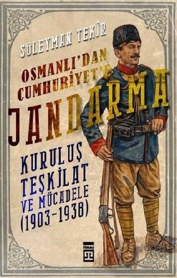 Osmanlı'dan Cumhuriyet'e Jandarma - Timaş Yayınları Kitap