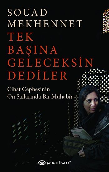 Tek Başına Geleceksin Dediler - Epsilon Yayınları Kitap