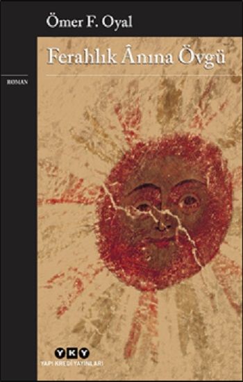 Ferahlık Anına Övgü - Yapı Kredi Yayınları Kitap