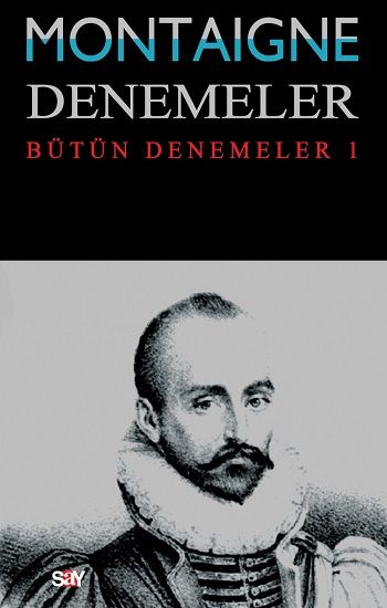 Montaigne Denemeler - Bütün Denemeler / 1 - Michel de Montaigne, Deneme Türkçe kitap kapağı