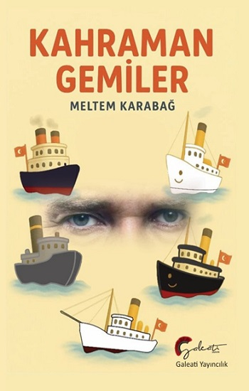 Kahraman Gemiler - Galeati Yayıncılık Kitap