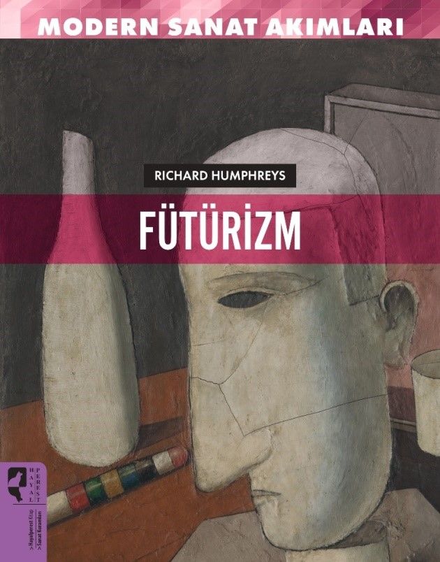Fütürizm - Modern Sanat Akımları - Hayalperest Yayınları Kitap
