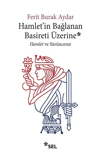 Hamlet'in Bağlanan Basireti Üzerine - Hamlet Ve Sürünceme - Sel Yayıncılık Kitap