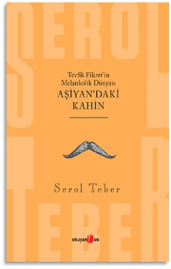 Tevfik Fikret’in Melankolik Dünyası Aşiyan'daki Kahin - Okuyan Us Yayın Kitap