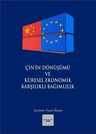Çin’in Dönüşümü ve Küresel Ekonomik Karşılıklı Bağımlılık - İyidüşün Yayınları Kitap