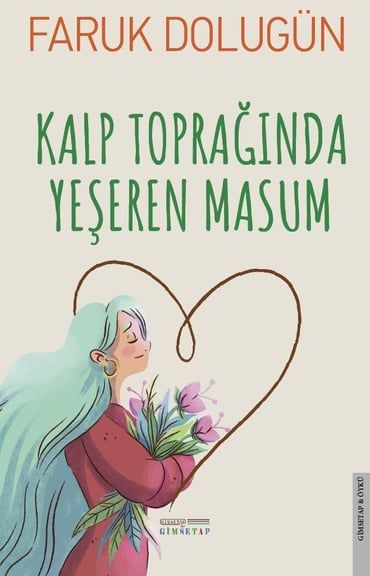 Kalp Toprağında Yeşeren Masum - Gimsetap Yayınları Kitap