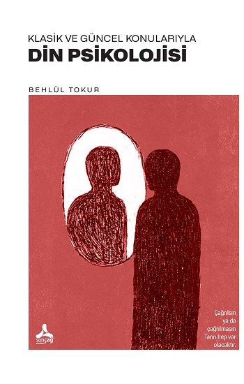 Klasik ve Güncel Konularıyla Din Psikolojisi - Sonçağ -Akademik Kitaplar Kitap