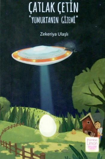 Çatlak Çetin - Yumurtanın Gizemi - Pembe Limon Kitap