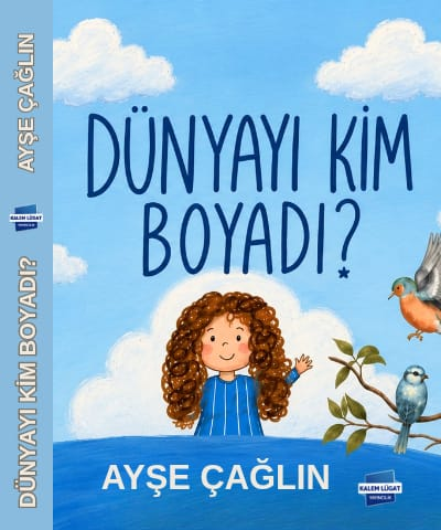 Dünyayı Kim Boyadı? - Kalem Lügat Yayıncılık Kitap