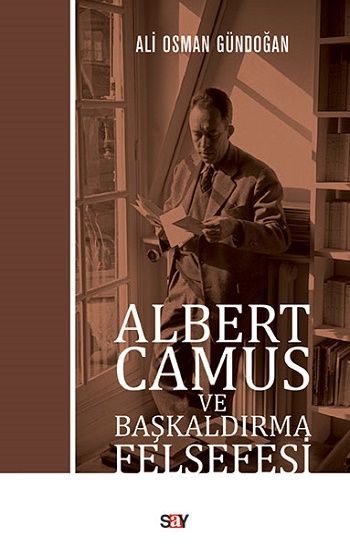 Albert Camus ve Başkaldırma Felsefesi - Say Yayınları Kitap
