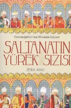 Saltanatın Yürek Sızısı - Zehra Aydüz, Araştırma İnceleme Türkçe kitap kapağı