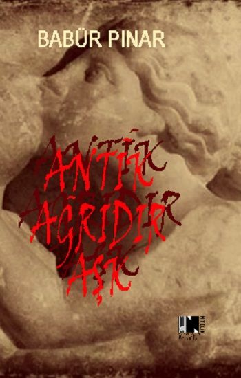 Antik Ağrıdır Aşk - Nitelik Kitap Kitap