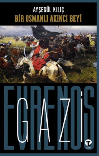 Bir Osmanlı Akıncı Beyi Gazi Evrenos Bey - Turkuvaz Kitap Kitap