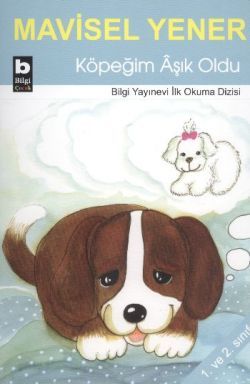 Köpeğim Aşık Oldu - Bilgi Yayınevi Çocuk Kitap
