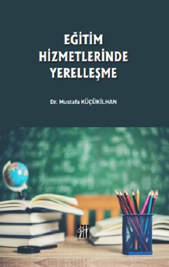 Eğitim Hizmetlerinde Yerelleşme - Gazi Kitabevi Kitap
