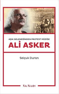 Aşık Geleneğinden Protest Müziğe: Ali Asker - Kalkedon Yayıncılık Kitap