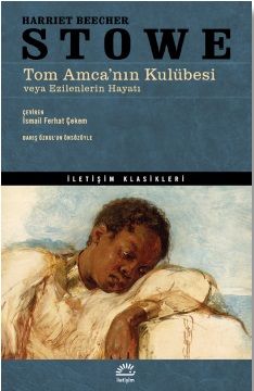 Tom Amca’nın Kulübesi veya Ezilenlerin Hayatı - İletişim Yayınları Kitap