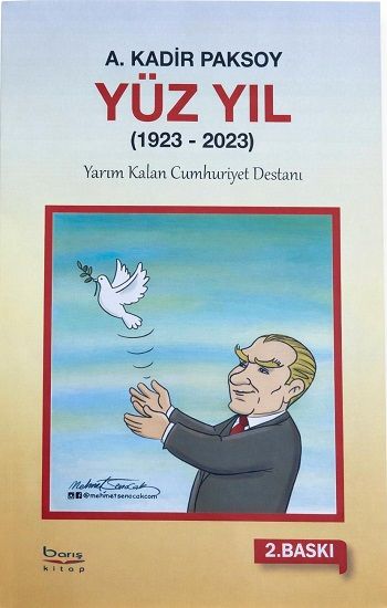 Yüz yıl ( 1923 – 2023 ) Yarım Kalan Cumhuriyet Destanı - Barış Kitap Kitap