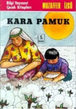 Kara Pamuk - Bilgi Yayınevi Çocuk Kitap