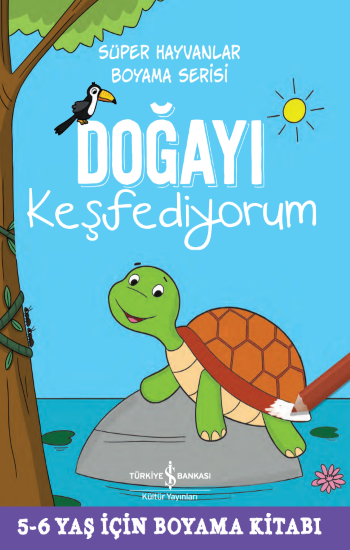 Doğayı Keşfediyorum - Süper Hayvanlar Boyama Serisi - İş Bankası Kültür Yayınları Kitap