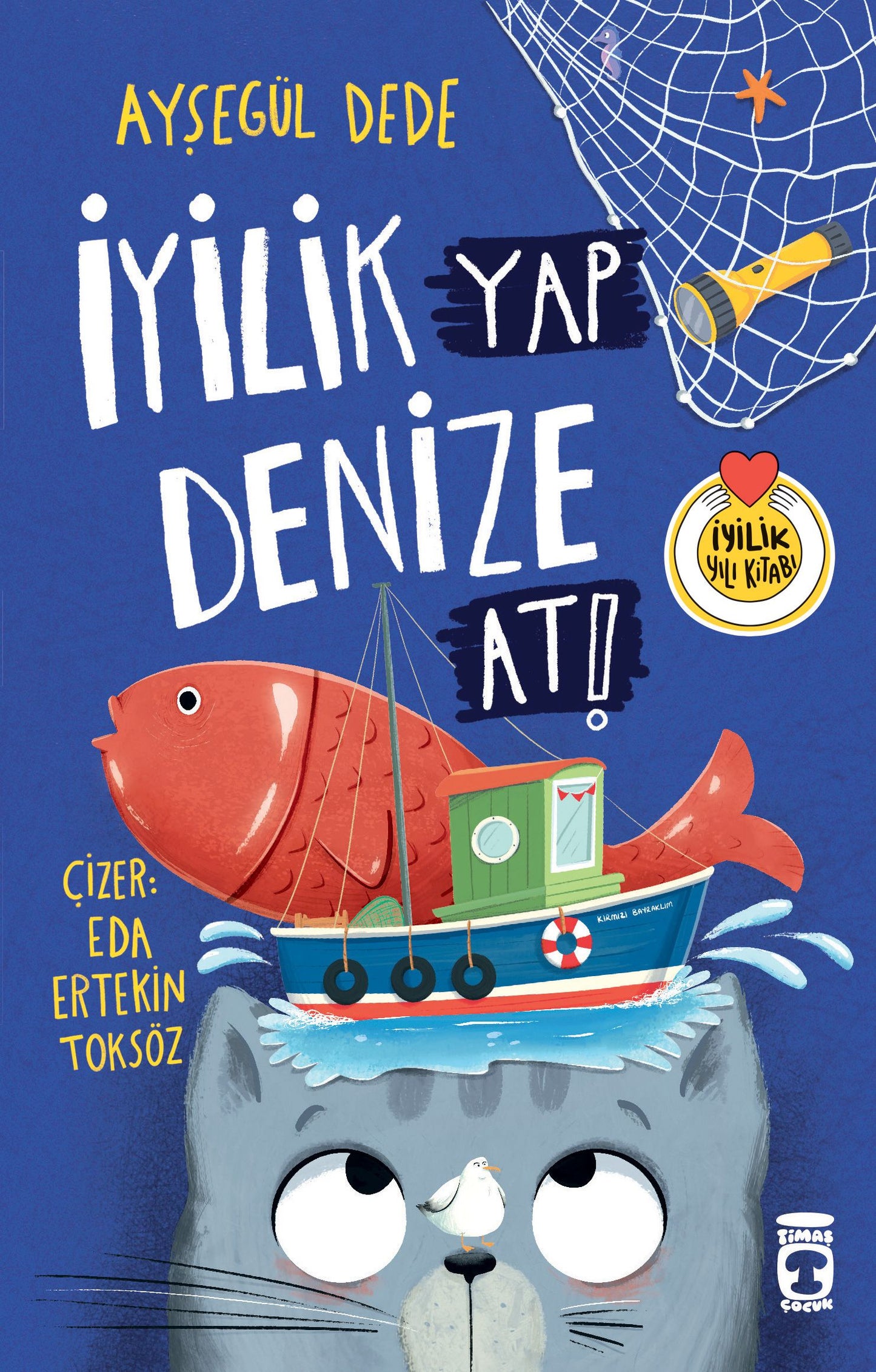 İyilik Yap Denize At! - Timaş Çocuk Kitap