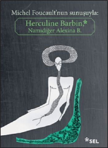 Herculine Barbin Namıdiğer Alexina B. - Sel Yayıncılık Kitap