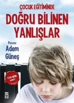 Çocuk Eğitiminde Doğru Bilinen Yanlışlar - Timaş Yayınları Kitap