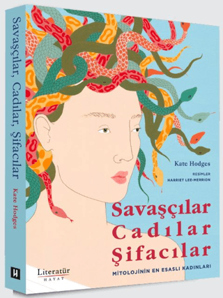 Savaşçılar, Cadılar, Şifacılar (Mitolojinin En Esaslı Kadınları) - Literatür Yayınevi Kitap