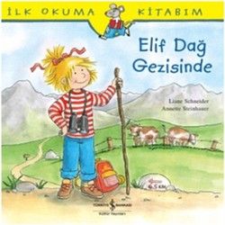 İlk Okuma Kitabım - Elif Dağ Gezisinde - İş Bankası Kültür Yayınları Kitap