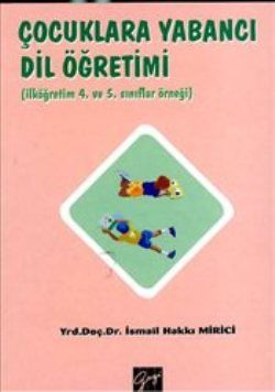 Çocuklara Yabancı Dil Öğretimi - İ. Hakkı Mirici, Akademik Kitaplar Türkçe kitap kapağı