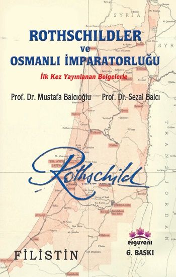 Rothschildler ve Osmanlı İmparatorluğu - Erguvani Yayınevi Kitap